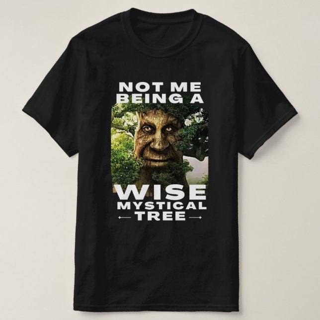 Nicht ich bin ein kluger, mystischer Baum-Funny-Me T-Shirt (Design vorne)