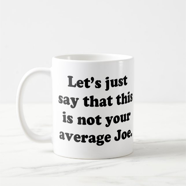 Nicht Ihr durchschnittlicher Joe Kaffeetasse (Links)