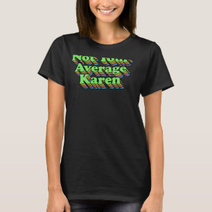 Nicht Ihr durchschnittlicher Karen wiederholt Cool T-Shirt