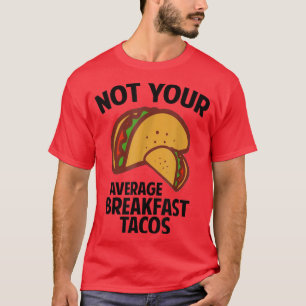 Nicht Ihr Frühstück Taco T - Shirt
