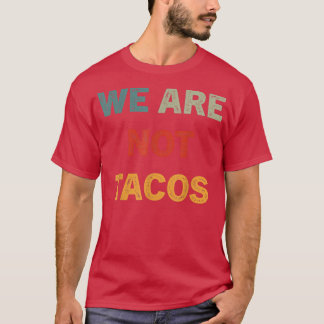 Nicht Ihr Frühstück Taco Wir sind nicht Tacos 677 T-Shirt