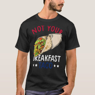 Nicht Ihr Frühstück Taco Wir sind nicht Tacos mexi T-Shirt