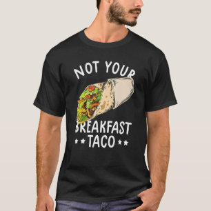 Nicht Ihr Frühstück Taco Wir sind nicht Tacos mexi T-Shirt