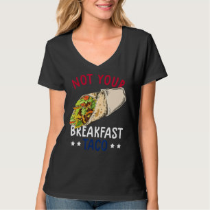 Nicht Ihr Frühstück Taco Wir sind nicht Tacos mexi T-Shirt