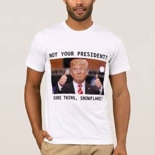 Nicht Ihr Präsident? T-Shirt