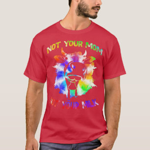 Nicht Ihre Mama nicht Ihre Milch Funny Vegetarian T-Shirt