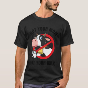 Nicht Ihre Milchkühe und Ihre Tierseuche Vegan T-Shirt