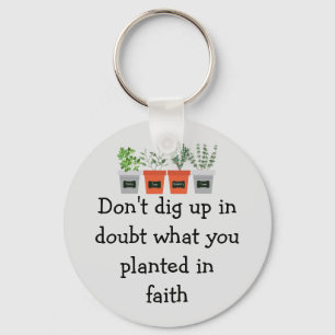 Nicht im Zweifel ausgraben, was du im Glauben gepf Schlüsselanhänger
