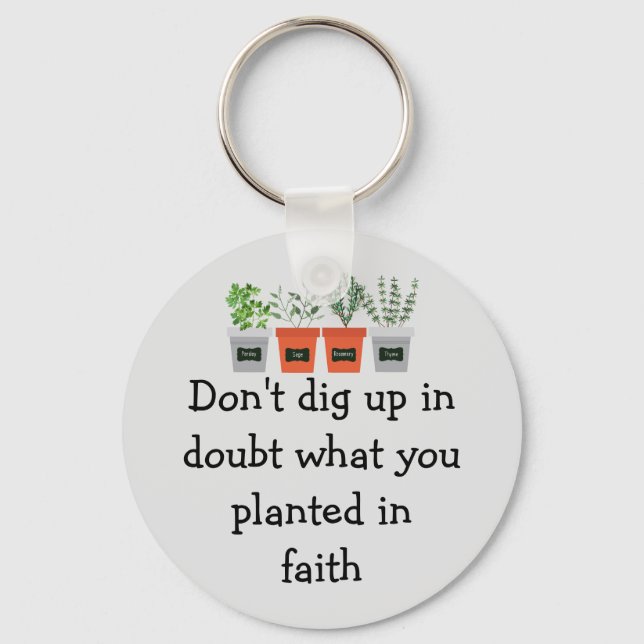 Nicht im Zweifel ausgraben, was du im Glauben gepf Schlüsselanhänger (Vorderseite)