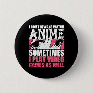 Nicht immer Anime ansehen, manchmal Videospiele ab Button