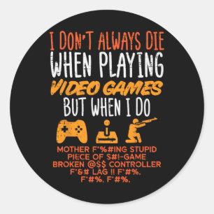 Nicht immer Die, wenn Videospielspieler Männer B Runder Aufkleber