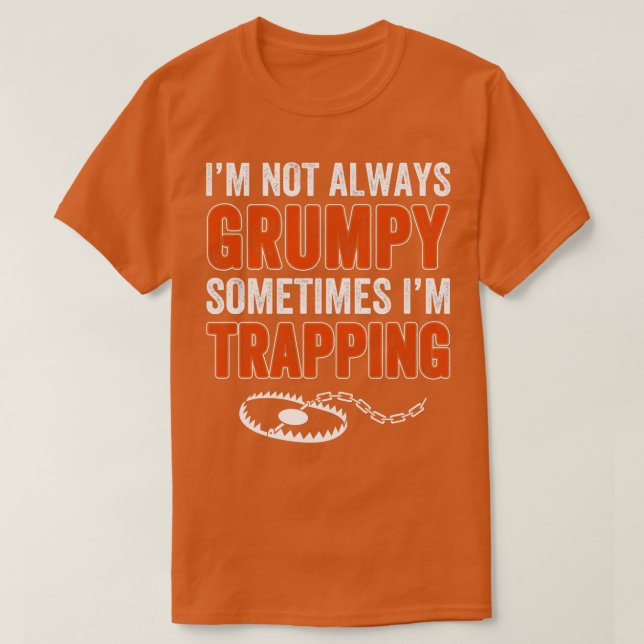 Nicht immer Fangen der Funny Trapper Fallen Jagd T-Shirt (Design vorne)