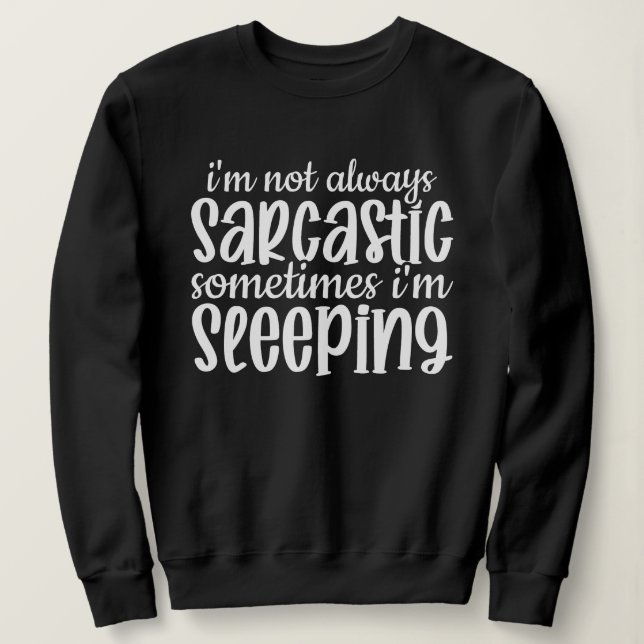 Nicht immer sarkastisch-lustig sweatshirt (Design vorne)