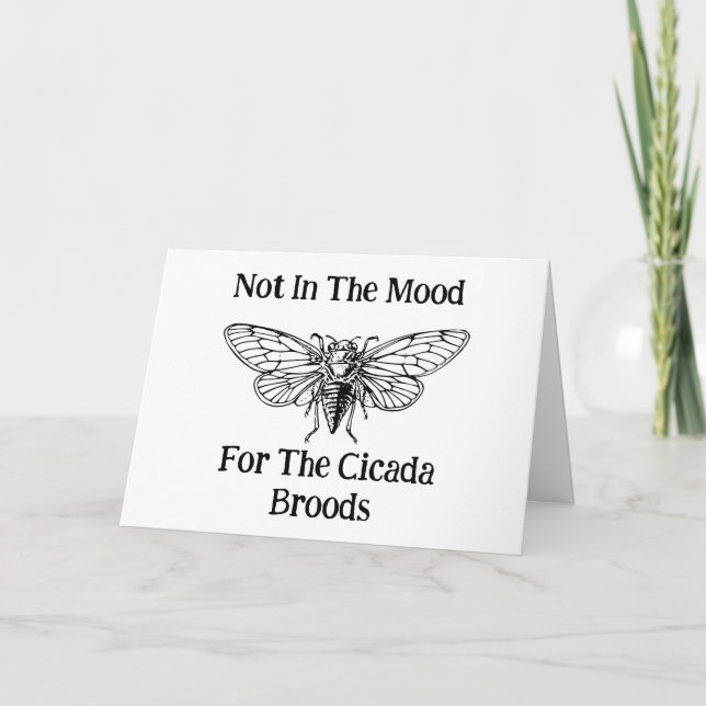 Nicht in der Stimmung für die Cicada Broods Karte (Vorderseite)