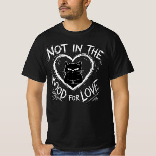 Nicht in der Stimmung für Liebe Grumpy Cat Sarkast T-Shirt
