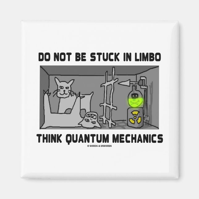Nicht in Limbo denken Quantenmechaniken stecken Magnet (Vorne)