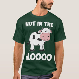 Nicht in Stimmung Moo Funny Cow Lover Bauer Ranche T-Shirt