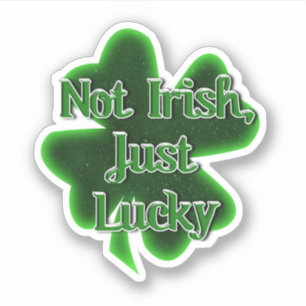 Nicht irisch, nur Glück zum St. Patrick's Day Aufkleber