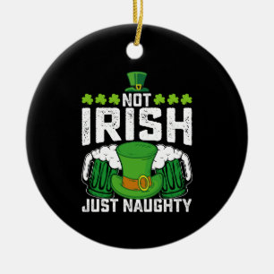 Nicht Irisch, nur unartig, lustiger St. Patrick's  Keramik Ornament