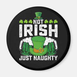 Nicht Irisch, nur unartig, lustiger St. Patrick's  Magnet