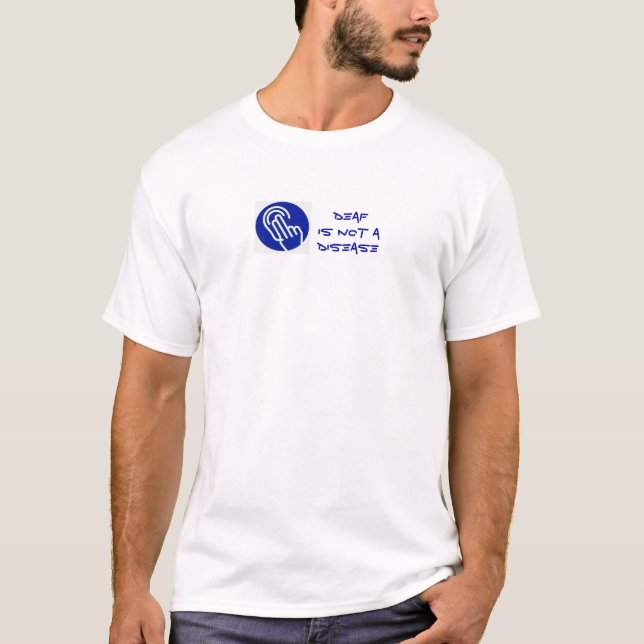 Nicht ist eine Krankheit taub T-Shirt (Vorderseite)