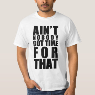Nicht ist niemand got Zeit für diesen T - Shirt