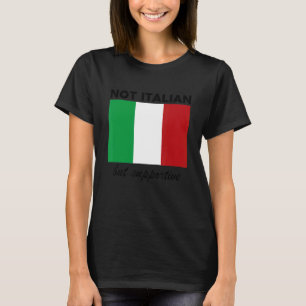 Nicht italienisch, sondern unterstützend 8 T-Shirt