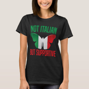 Nicht italienisch, sondern unterstützend: Italieni T-Shirt