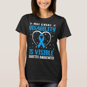 Nicht jede Behinderung ist ein sichtbares Diabetes T-Shirt