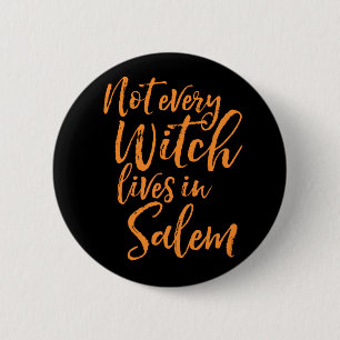 Nicht jede Hexe lebt in Salem   Funny Halloween Button