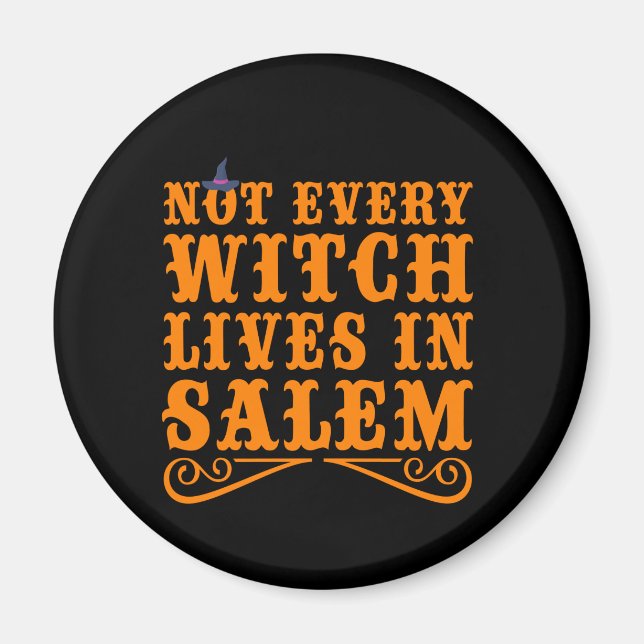 Nicht jede Hexe lebt in salem Funny Halloween Gesc Magnet (Vorne)