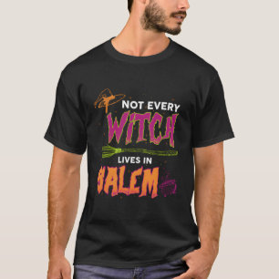 Nicht jede Hexe lebt in Salem Halloween-Kostüm F T-Shirt