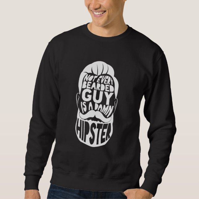 Nicht jeder bärtige Typ ist ein brutaler Hipster. Sweatshirt (Vorderseite)