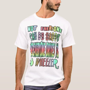 Nicht jeder kann glücklich sein. Nicht alle fahren T-Shirt