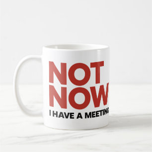 Nicht jetzt. Ich habe eine Tasse