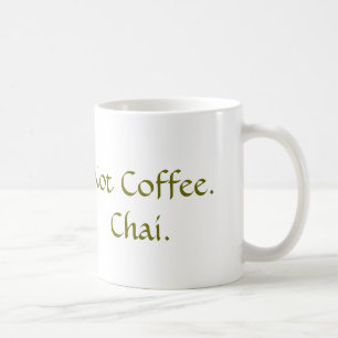 Nicht Kaffee: Chai Tasse