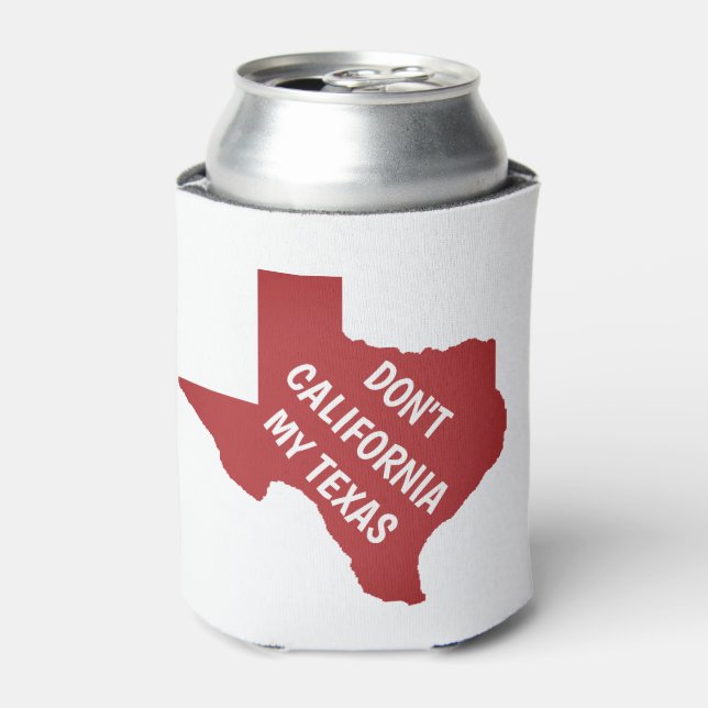 Nicht Kalifornien meine Texas Dosenkühler (Kanne Vorderseite)