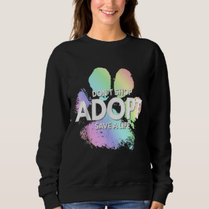 Nicht kaufen Adoptier Rett einer Life Hunde Katze Sweatshirt