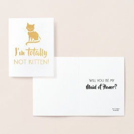 Nicht Kitten - Vorschlag von Funny Bridesmaid Folienkarte