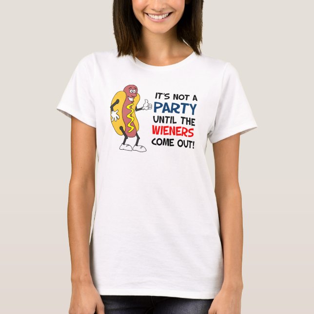Nicht kommen ein Party bis Dackeln Hotdog heraus T-Shirt (Vorderseite)