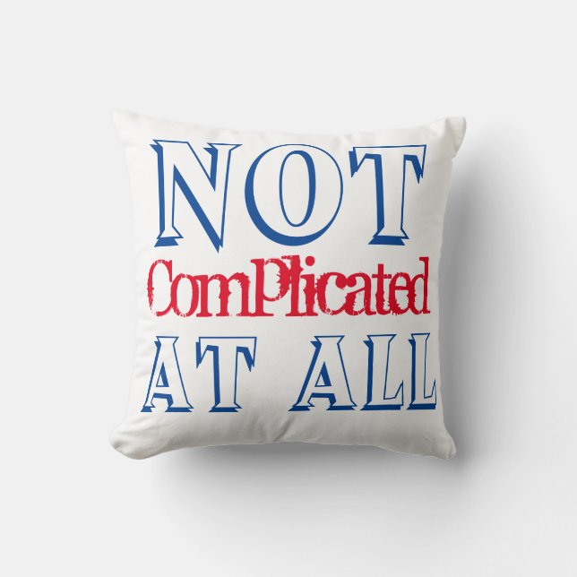 Nicht kompliziert kissen (Vorderseite)
