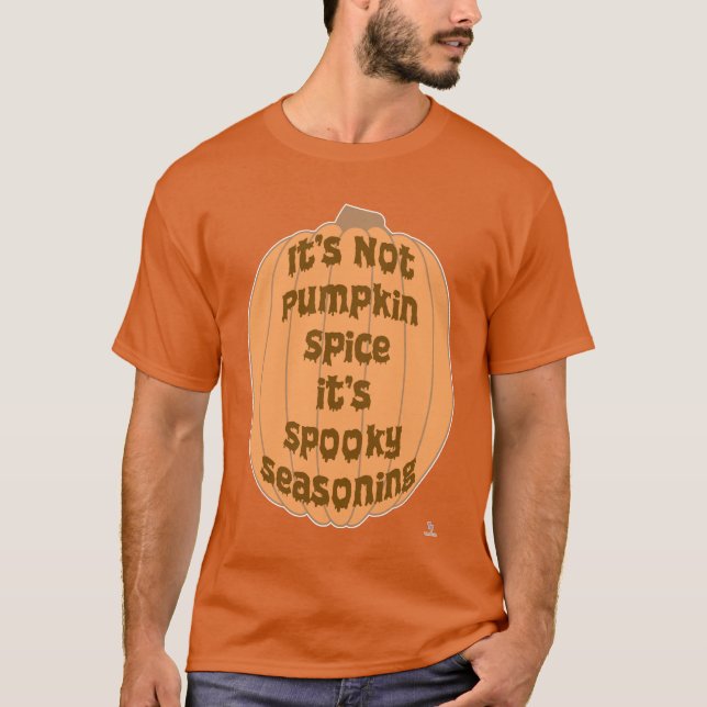 Nicht Kürbisgewürze Spooky Seasoning Slogan T-Shirt (Vorderseite)