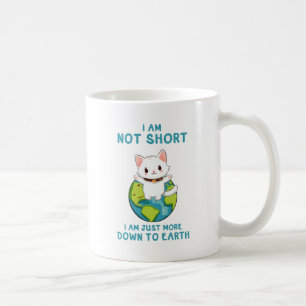 Nicht Kurz, nur auf die Erde - Cat Spaß Kaffeetasse