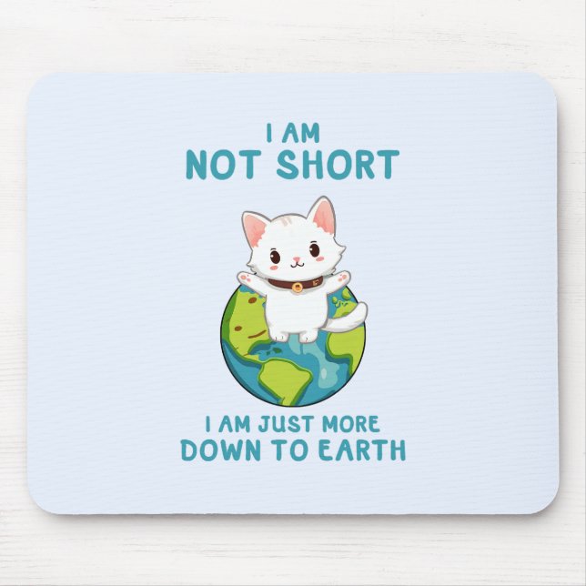 Nicht Kurz, nur auf die Erde - Cat Spaß Mousepad (Vorne)