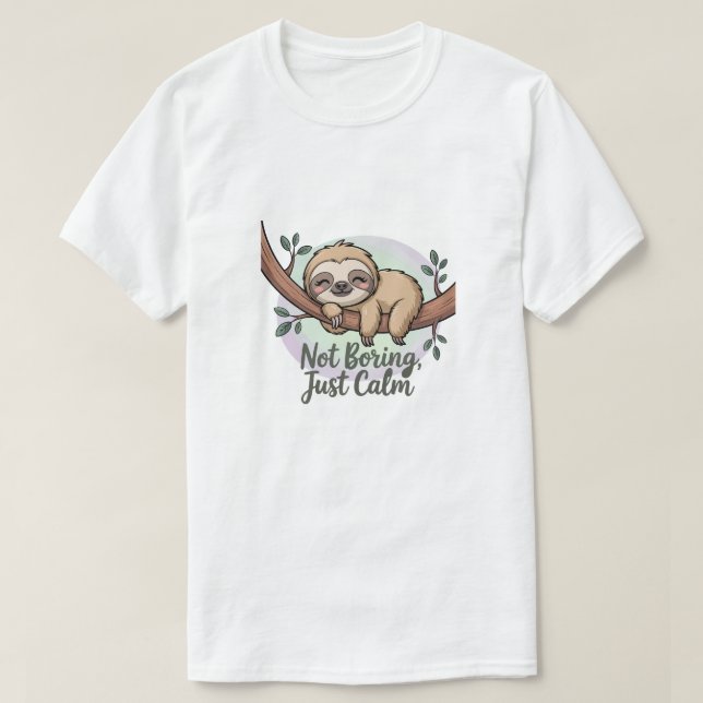 Nicht langweilig, einfach ruhig T-Shirt (Design vorne)