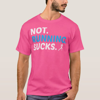 Nicht laufen ist scheiße Inspirierender Marathonlä T-Shirt