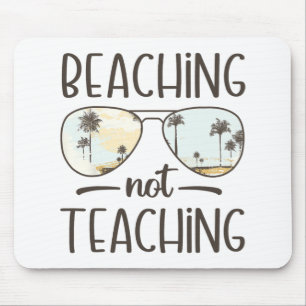 Nicht lehren lustige Lehrer Sommerurlaub Strand Mousepad