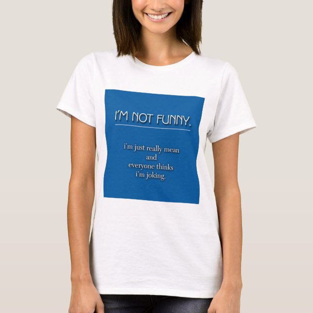 Nicht lustig T-Shirt (Vorderseite)