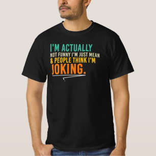 Nicht lustiger, nur boshafter sarkastischer Spruch T-Shirt