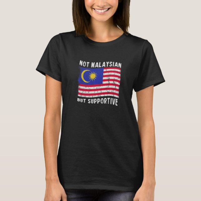 Nicht malaysisch, aber unterstützend National Flag T-Shirt (Vorderseite)